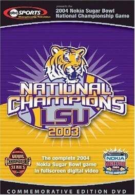 2004 Nokia Sugar Bowl LSU National Champions 2003 DVD Commemorative Edition